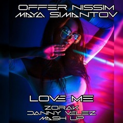 Offer N Ft Maya S Alex Ruiz Adrian Lagunas - Love Me  (Zorak & Danny Velez Mash Up)Free Download