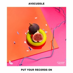 Avocuddle - Put Your Records On