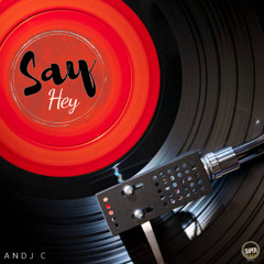 Andj C - Say Hey [SUPER DISCO RECORDS]