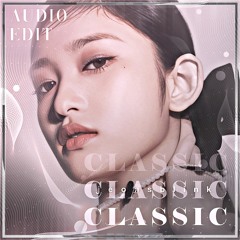 Classic - IVE audio edit [use 🎧!]
