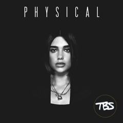 Dua Lipa - Physical (TBS Remix)