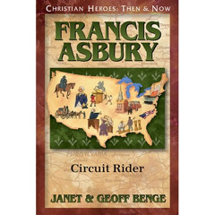 FREE EPUB 📖 Francis Asbury: Circuit Rider (Christian Heroes: Then & Now) by  Janet B