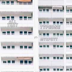 All That (Feat. Myzphyt)