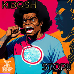 Kibosh - STOP!! (Free Download)