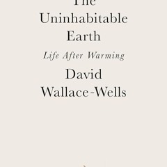 ✔Ebook⚡️ The Uninhabitable Earth: Life After Warming
