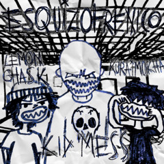 ESQUIZOFRÉNICO - Kid Mess x Kuraimokha x Lemonghask