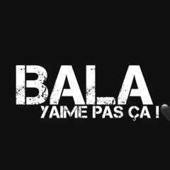 BALA  - YAIME PAS ÇA