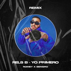 Rels B - yo pr1mero (ROMEY X BENGRO Remix)