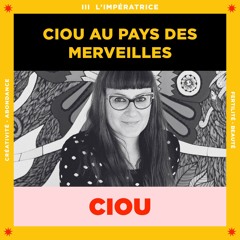 III - CIOU AU PAYS DES MERVEILLES