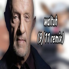 waltuh (9/11 remix)