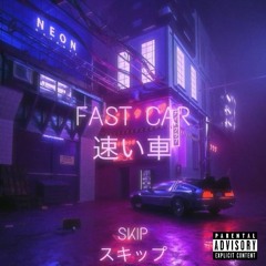 @skipkillroy - FAST CAR (prod. C DOT)