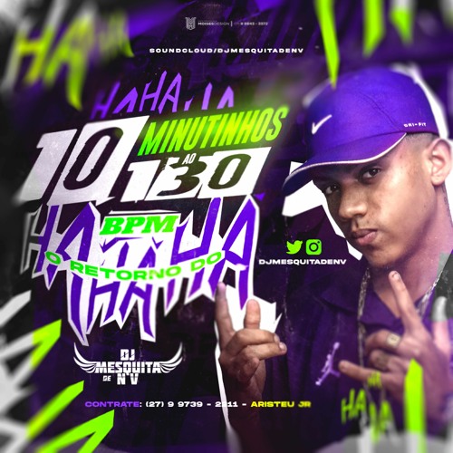 10 MINUTINHOS AO 130 BPM O RETORNO DO HÁ HÁ HÁ {DJ MESQUITA DE NV } PIC DO NORTE