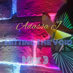 Adassa J - Hitting The Void Mix 3