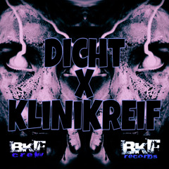 DICHT VS KLiNiKREiF [BKF REC. CREW]