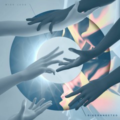 Miss Jade - Disconnected