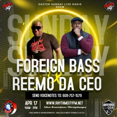 Foreign Bass & Reemo Da CEO Easter Sunday