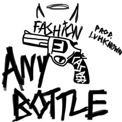 any bottle ft. casperthesinner (prod. LUHKNOWN)