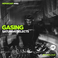 House Cartel Podcast #082: Gasing (Saturday Selects)