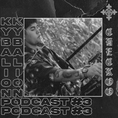 KYBALION PODCAST #3 - CHECKOO