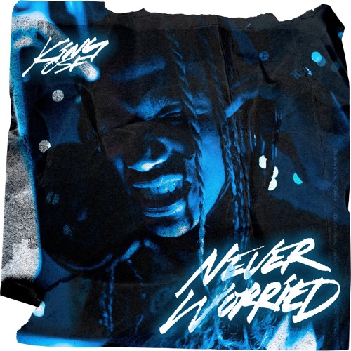 King OSF "Never Worried"