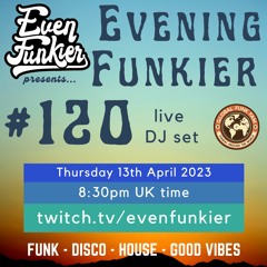 Evening Funkier Episode 120 (House Special)