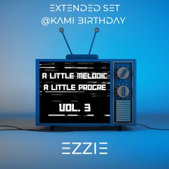 Ezzie - A Little Melodic, A Little Progre Vol. 3 Kami Birthday Extended Set