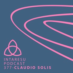 Intaresu Podcast 377 - Claudio Solis