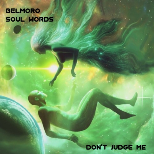 BELMORO feat. SOUL WORDS "Don't judge Me" Radio Edit