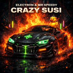 Electron - Crazy Susi  ft Mr. Speedy