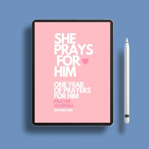 Stream She Prays For Him - One Year Of Prayers For Him Prayer 