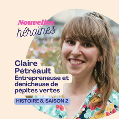 Claire Pétréault : entrepreneuse et dénicheuse de pépites vertes
