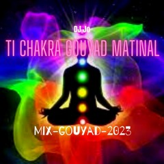 DJ Jo x Ti - CHAKRA GOUYAD MATINAL - (Mix 0323)