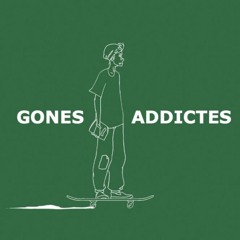 Gones Addictes