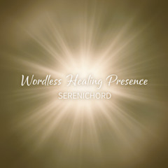 Wordless Healing Presence