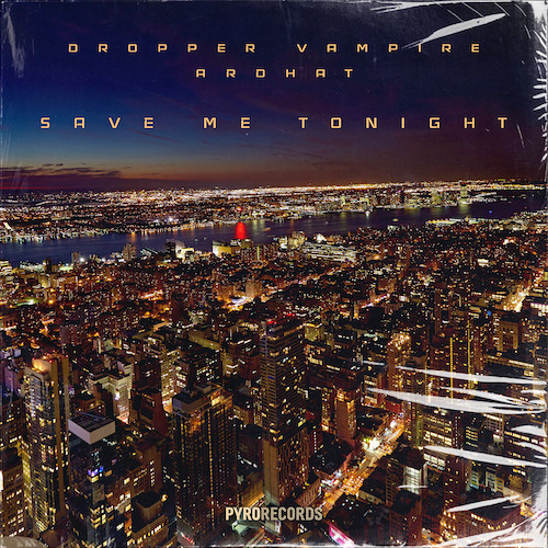 Dropper Vampire & Ardhat - Save Me Tonight (Radio Edit)