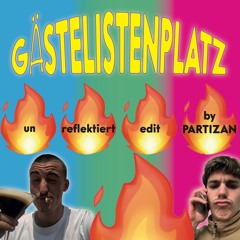 Gästelistenplatz - unreflektiert edit by Partizan
