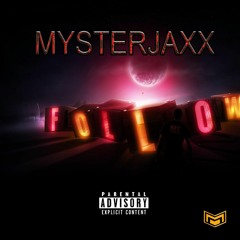 Mysterjaxx - Follow