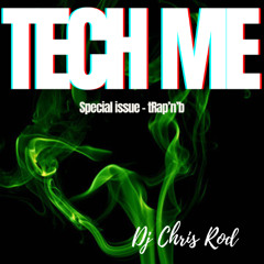 Dj Chris Rod "TECH ME" - Special issue: tRap'n'b