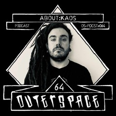 Outerspace Podcast #064 - About:Kaos (IT) [techno | industrial | EBM]