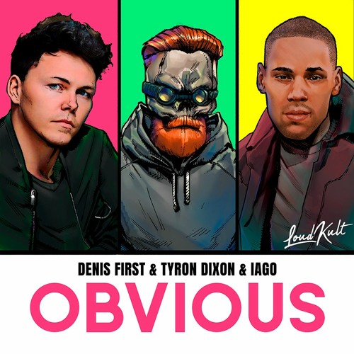 Denis First & Tyron Dixon & Iago - Obvious