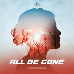 Sickdexx-All Be Gone