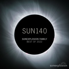 SUN140 | Sunexplosion Family - Best of 2022