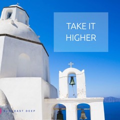 Take It Higher (Suncoast Deep Remix)