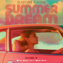 Suleymer x Massy - Summer Dream ( Extended Version )