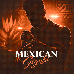 Mexican Gigoló