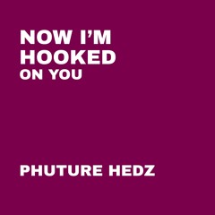 Now I'm Hooked On You