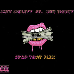 Stop That Flex FT. OBN EMONY