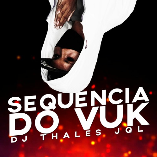 SEQUENCIA DO VUK - DJ THALES JQL #UDA
