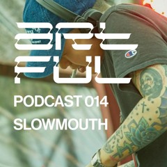 Artful Podcast Slow Mouth 014