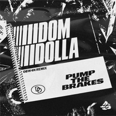 Dom Dolla - Pump the Brakes (Extended OBW4N Remix)🚨FREE DOWNLOAD🚨